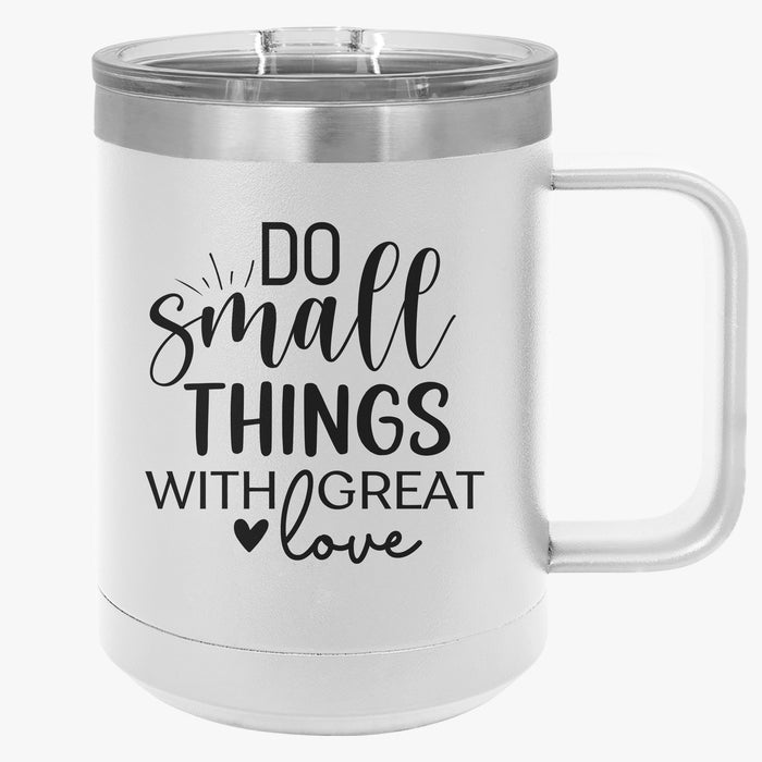 Mother Teresa "Small Things" Quote Mug Tumbler, 15oz